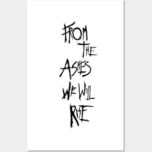 From The Ashes We Will Rise Posters and Art